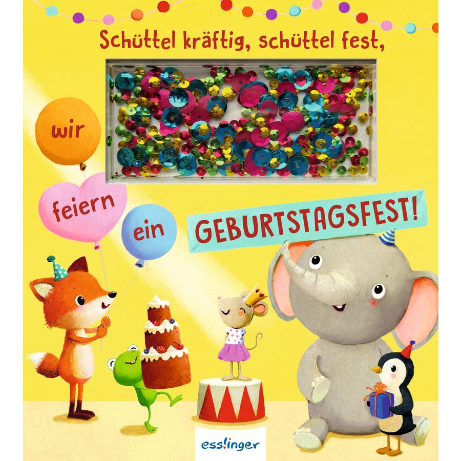 Thienemann Schüttel-Pappe: Schüttel kräftig, schüttel fest, wir feiern ein Geburtstagsfest!