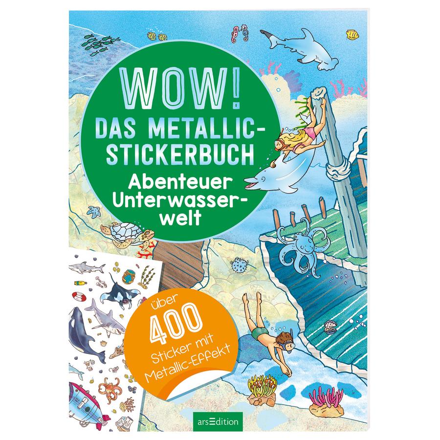 arsEdition WOW! Das Metallic-Stickerbuch - Abenteuer Unterwasserwelt